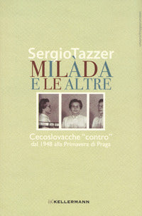 Milada e le altre - cecoslovacche contro dal 1948 alla primavera di praga 