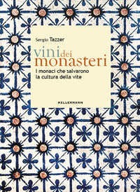 Vini dei monasteri - i monaci che salvarono la cultura della vite 