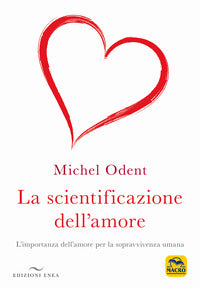 Scientificazione dell'amore - l'importanza dell'amore per la sopravvivenza umana 
