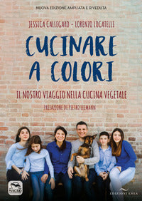 Cucinare a colori - il nostro viaggio nella cucina vegetale 