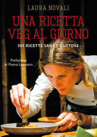 Ricetta veg al giorno 365 ricette sane e gustose 