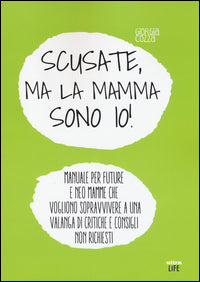 Scusate ma la mamma sono io ! 