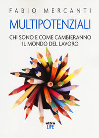 Multipotenziali. chi sono e come cambieranno il mondo 
