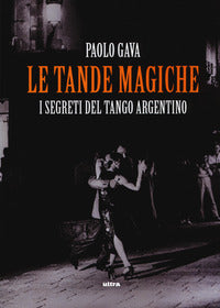 Tande magiche - i segreti del tango argentino 