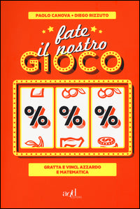 Fate il nostro gioco - gratta e vinci azzardo e matematica 