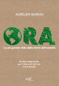 Ora - la piu' grande sfida della storia dell'umanita' 
