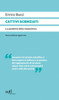 Cattivi scienziati - la pandemia della malascienza 