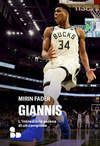 Giannis - l'incredibile ascesa di un campione 