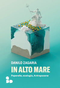 In alto mare - paperelle ecologia antropocene 