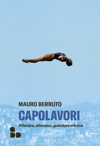 Capolavori - allenare allenarsi guardare altrove 