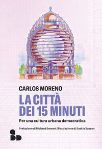 Citta' dei 15 minuti - per una cultura urbana democratica 