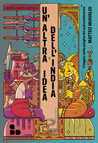 Altra idea dell'india - viaggio nelle pieghe del subcontinente 