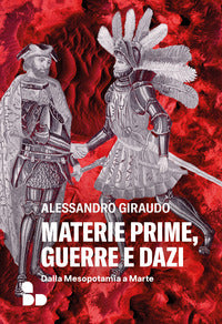 Materie prime guerre e dazi - dalla mesopotamia a marte 