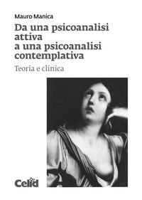 Da una psicoanalisi attiva a una psicoanalisi contemplativa teoria e clinica 