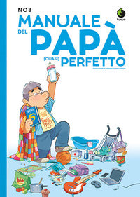 Manuale del papa' quasi perfetto 