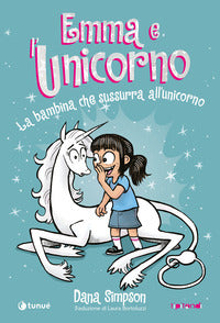 Emma e l'unicorno - la bambina che sussurra all'unicorno 