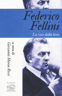 Federico fellini la voce della luna 