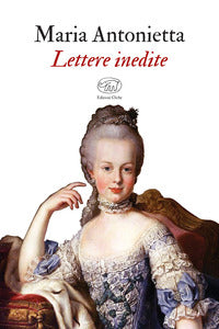 Maria antonietta lettere inedite 