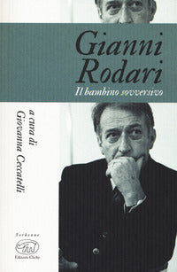 Gianni rodari il bambino sovversivo 