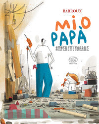 Mio papa' supertuttofare 