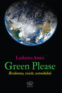 Green please - resilienza riciclo sostenibilita' 