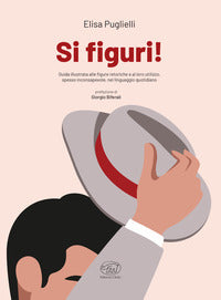 Si figuri - guida illustrata alle figure retoriche e al loro utilizzo 