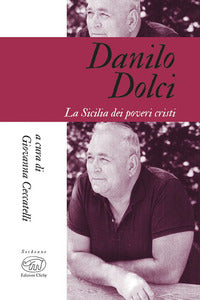 Danilo dolci - la sicilia dei poveri cristi 