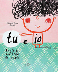 Tu e io la storia piu' bella del mondo 