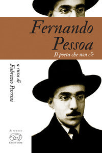 Fernando pessoa il poeta che non c'e' 