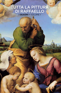 Tutta la pittura di raffaello i quadri volume 1 