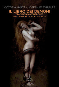 Libro dei demoni - tradizioni a confronto dall'antichita' al xx secolo 