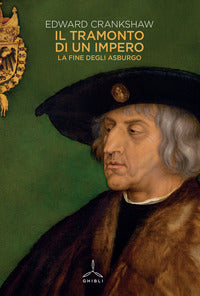 Tramonto di un impero - la fine degli asburgo 