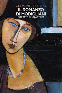 Romanzo di modigliani - ritratto di un artista 