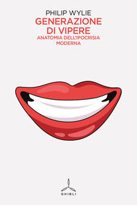 Generazione di vipere - anatomia dell'ipocrisia moderna 