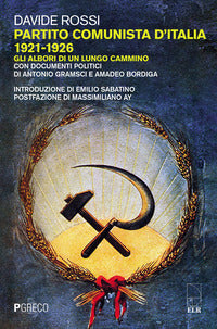 Partito comunista d'italia 1921 - 1926 gli arbori di un lungo cammino 