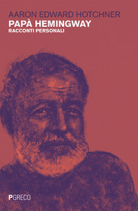 Papa' hemingway racconti personali 