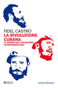 Rivoluzione cubana - le origini del socialismo latinoamericano 
