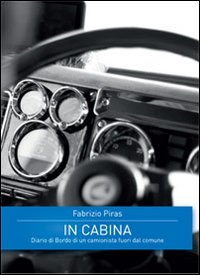 In cabina - diario di bordo di un camionista fuori dal comune 