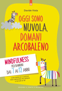 Oggi sono nuvola domani arcobaleno 