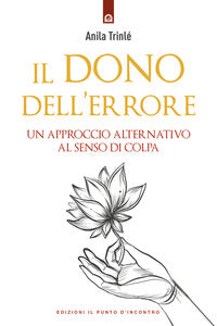 Dono dell'errore - un approccio alternativo al senso di colpa 