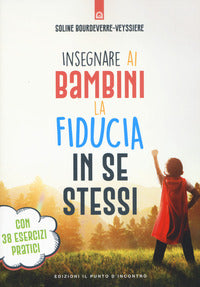 Insegnare ai bambini la fiducia in se stessi 