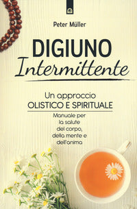 Digiuno intermittente - un approccio olistico e spirituale 