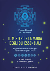 Mistero e la magia degli oli essenziali - la grande conoscenza che ogni olio essenziale porta con 