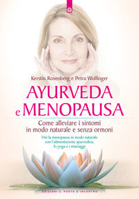 Ayurveda e menopausa - come alleviare i sintomi in modo naturale e senza ormoni 