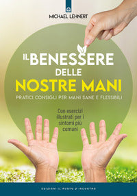 Benessere delle nostre mani - pratici consigli per mani sane e flessibili 
