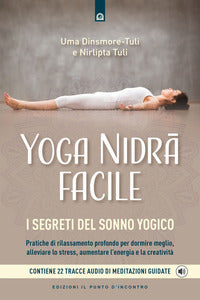 Yoga nidra facile - i segreti del sonno yogico con 22 tracce audio di meditazioni guidate 
