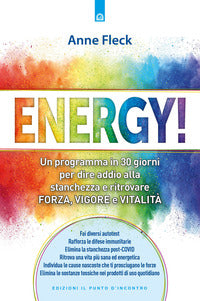 Energy ! un programma in 30 giorni per dire addio alla stanchezza e ritrovare forza vigore e 