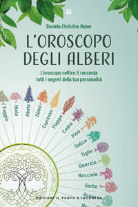 Oroscopo degli alberi - scopri i segreti della tua personalita' con la saggezza 
