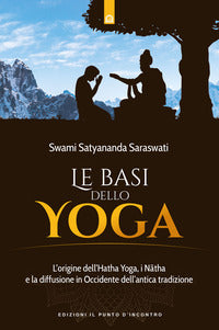 Basi dello yoga - l'origine dell'hata yoga i natha e la diffusione in occidente dell'antica 