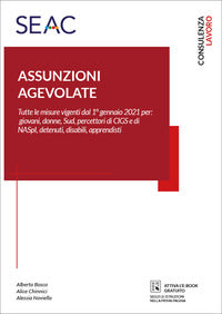 Assunzioni agevolate - tutte le misure vigenti dal 1? gennaio 2021